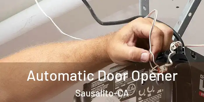  Automatic Door Opener Sausalito-CA