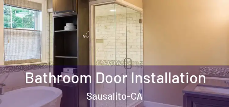  Bathroom Door Installation Sausalito-CA