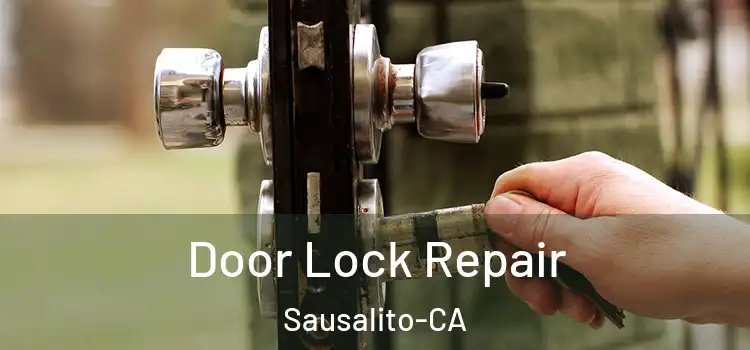  Door Lock Repair Sausalito-CA