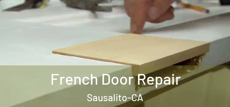  French Door Repair Sausalito-CA