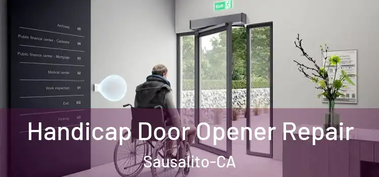  Handicap Door Opener Repair Sausalito-CA