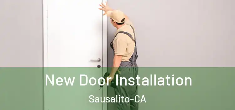  New Door Installation Sausalito-CA